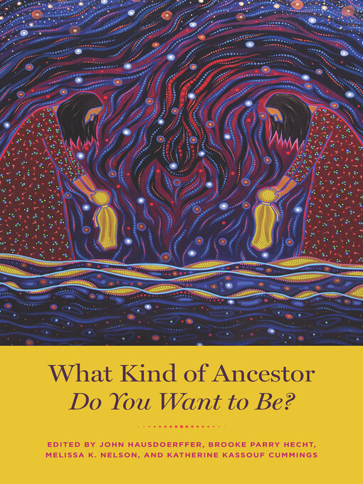 Title details for What Kind of Ancestor Do You Want to Be? by John Hausdoerffer - Wait list